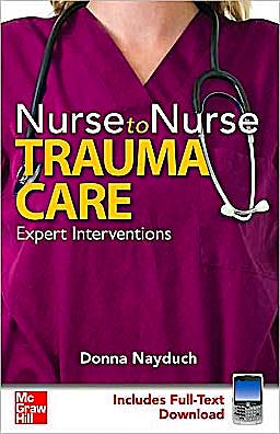 Portada del libro 9780071596770 Nurse to Nurse: Trauma Care. Expert Interventions (Includes Full-Text Download)