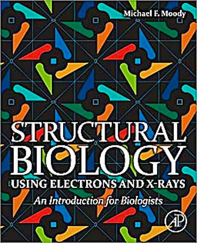 Portada del libro 9780123705815 Structural Biology Using Electrons and X-Rays. an Introduction for Biologists