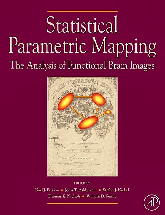Portada del libro 9780123725608 Statistical Parametric Mapping: The Analysis of Functional Brain Images