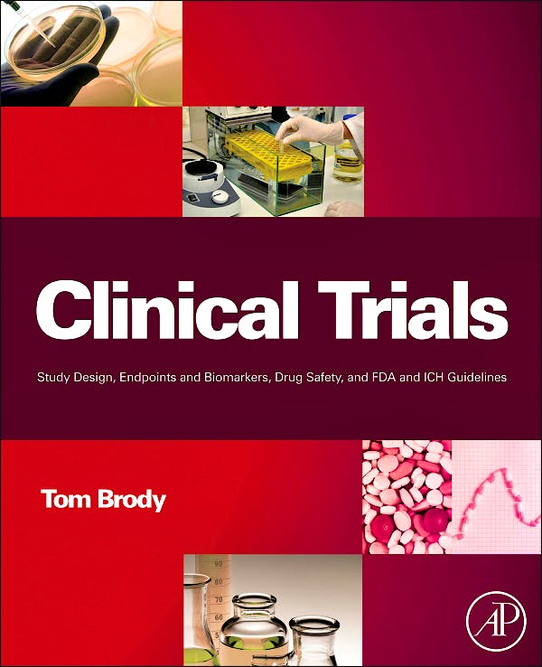 Portada del libro 9780123919113 Clinical Trials: Study Design, Endpoints and Biomarkers, Drug Safety, and Fda and Ich Guidelines