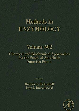 Portada del libro 9780128127407 Chemical and Biochemical Approaches for the Study of Anesthetic Function, Part A (Methods in Enzymology, Vol. 602)