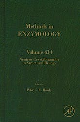Neutron Crystallography in Structural Biology (Methods in Enzymology, Vol. 634)