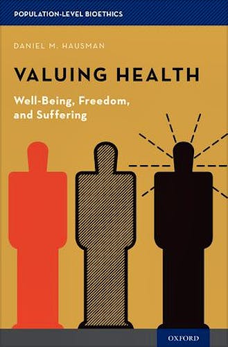 Portada del libro 9780190233181 Valuing Health. Well-Being, Freedom, and Suffering