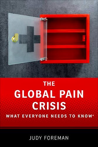 Portada del libro 9780190259242 The Global Pain Crisis®. What Everyone Needs to Know