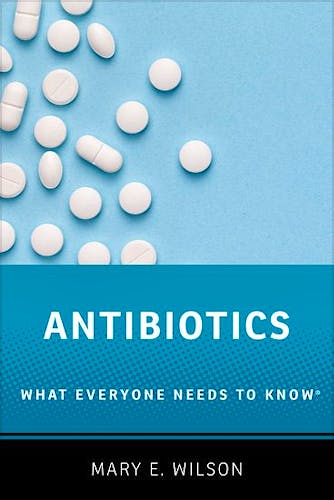 Portada del libro 9780190663414 Antibiotics. What Everyone Needs to Know®