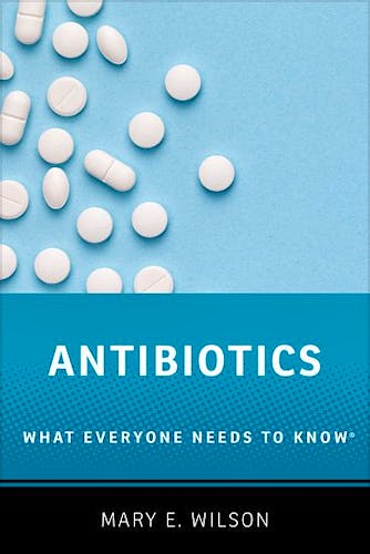 Portada del libro 9780190663414 Antibiotics. What Everyone Needs to Know®