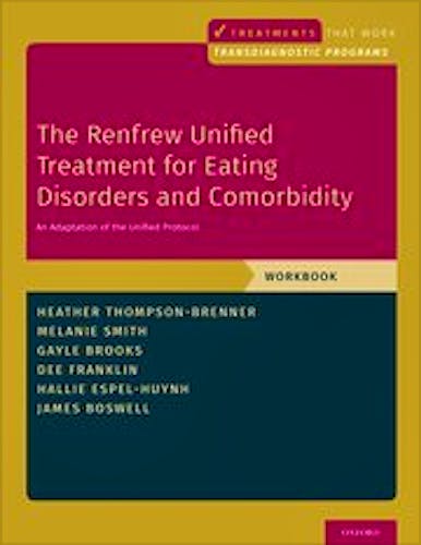 Portada del libro 9780190947002 The Renfrew Unified Treatment for Eating Disorders and Comorbidity. An Adaptation of the Unified Protocol, Workbook