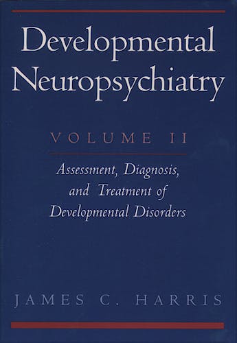 Portada del libro 9780195131116 Developmental Neuropsychiatry, Vol. 2: Assessment, Diagnosis, and Treatment of Developmental Disorders
