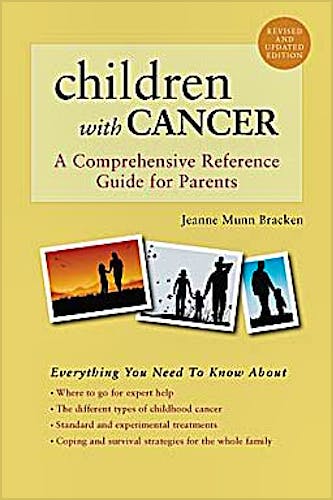 Portada del libro 9780195147391 Children with Cancer. a Comprehensive Reference Guide for Parents. Revised and Updated Edition