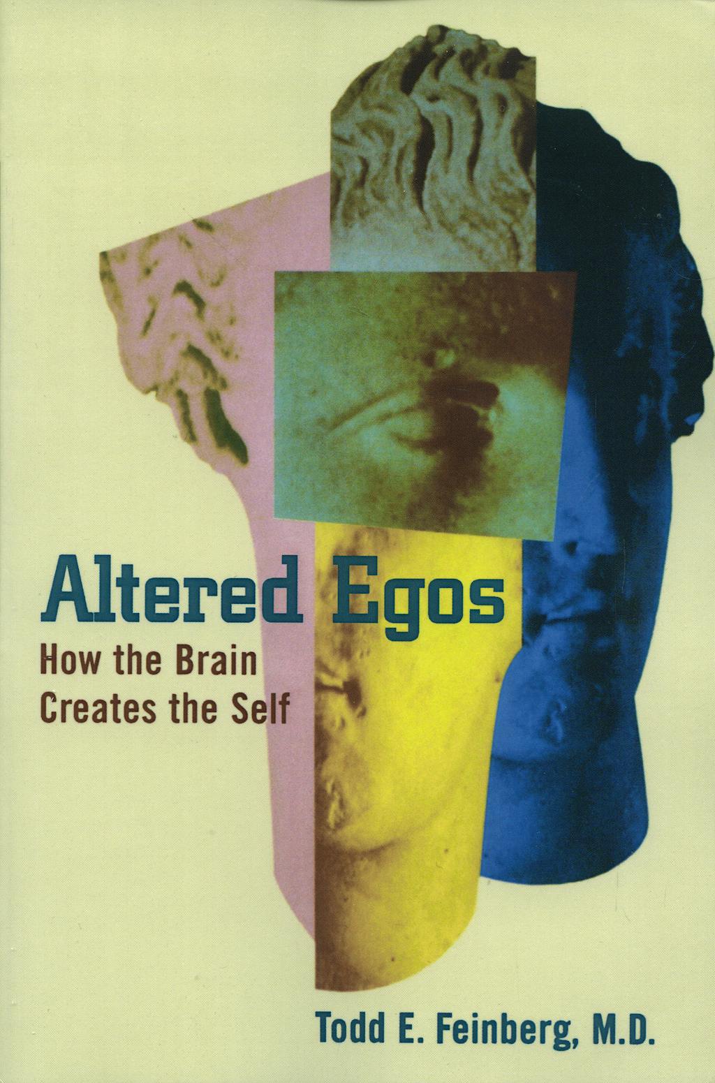 Portada del libro 9780195152425 Altered Egos: How The Brain Creates The Self