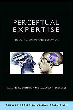 Portada del libro 9780195309607 Perceptual Expertise. Bridging Brain and Behavior (Advances in Visual Cognition)