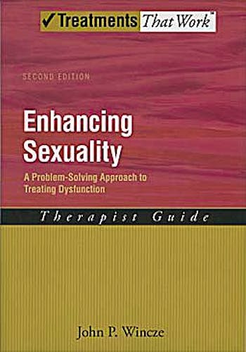 Portada del libro 9780195315073 Enhancing Sexuality: A Problem-Solving Approach to Treating Dysfunction Therapist Guide (Treatments That Work)