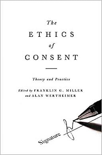 Portada del libro 9780195335149 The Ethics of Consent. Theory and Practice