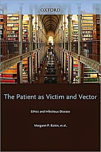 Portada del libro 9780195335842 The Patient as Victim and Vector. Ethics and Infectious Disease