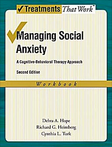 Portada del libro 9780195336696 Managing Social Anxiety, Workbook. a Cognitive-Behavioral Therapy Approach (Treatments That Work)