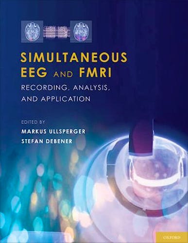 Portada del libro 9780195372731 Simultaneous EEG and FMRI. Recording, Analysis, and Application