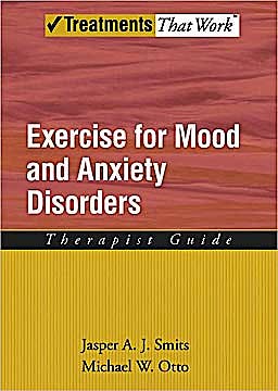 Portada del libro 9780195382259 Exercise for Mood and Anxiety Disorders. Therapist Guide (Treatments That Work)