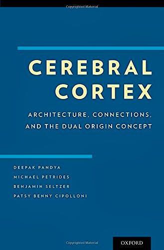 Portada del libro 9780195385151 Cerebral Cortex. Architecture, Connections, and the Dual Origin Concept