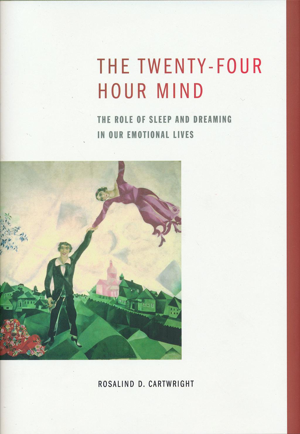 Portada del libro 9780195386837 The Twenty-Four Hour Mind. the Role of Sleep and Dreaming in Our Emotional Lives