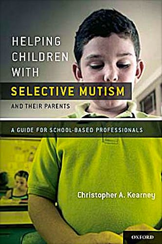 Portada del libro 9780195394542 Helping Children with Selective Mutism and Their Parents. a Guide for School-Based Professionals