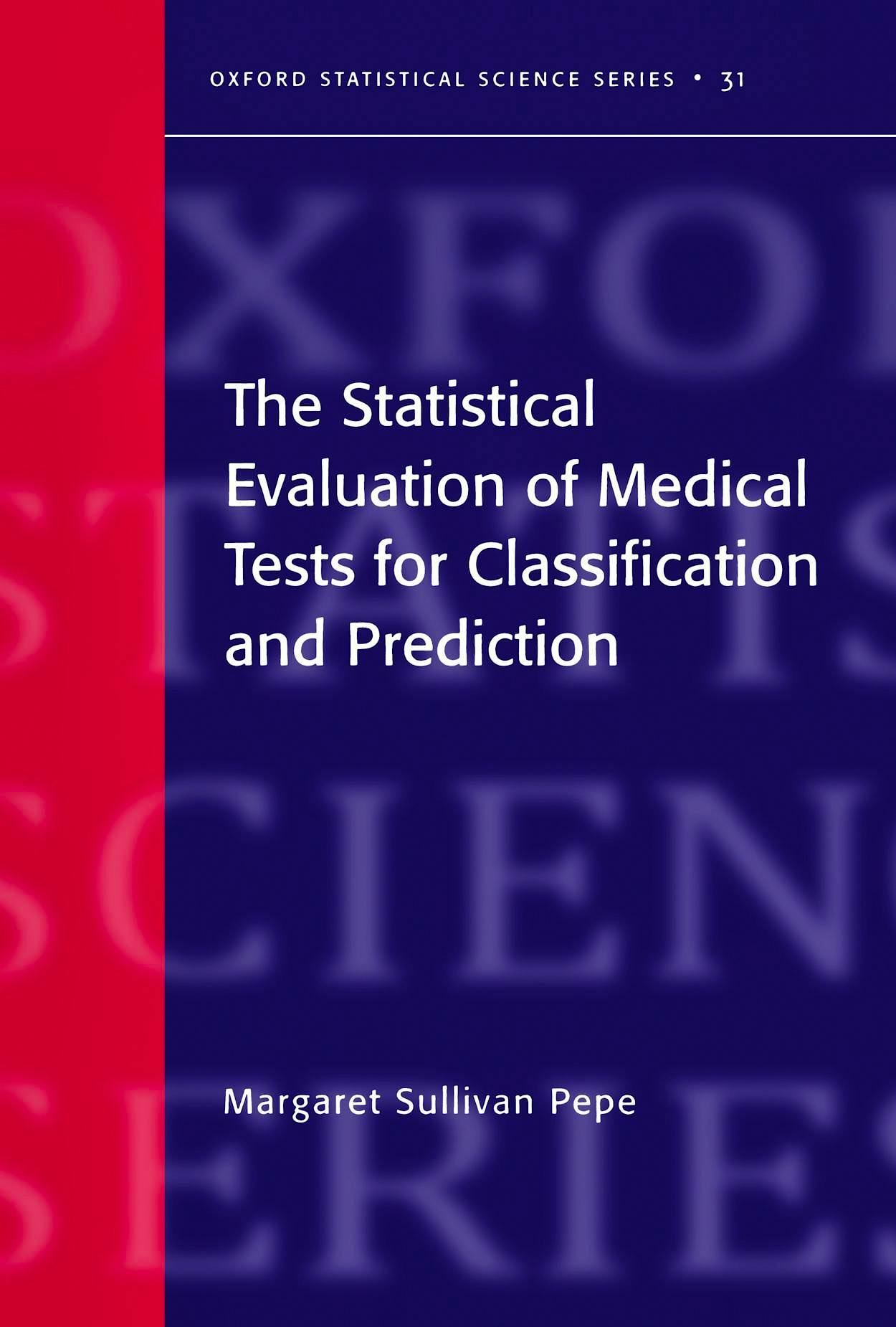 Portada del libro 9780198565826 The Statistical Evaluation of Medical Tests for Classification and Prediction