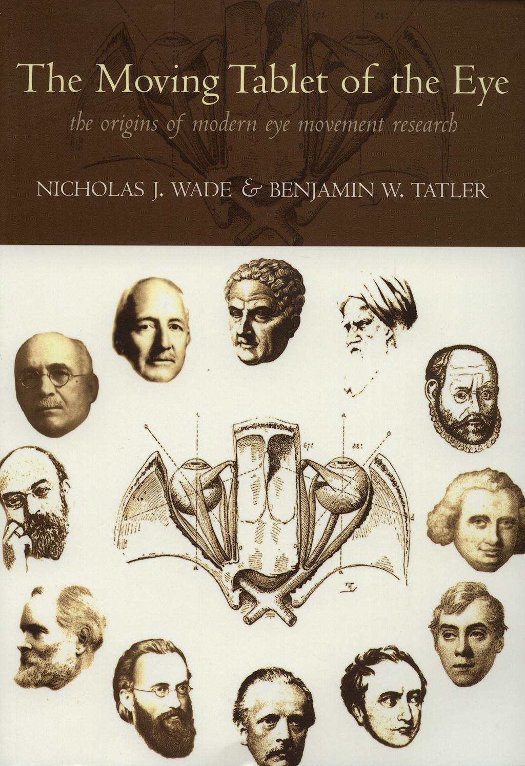Portada del libro 9780198566175 The Moving Tablet of the Eye. the Origins of Modern Eye Movement