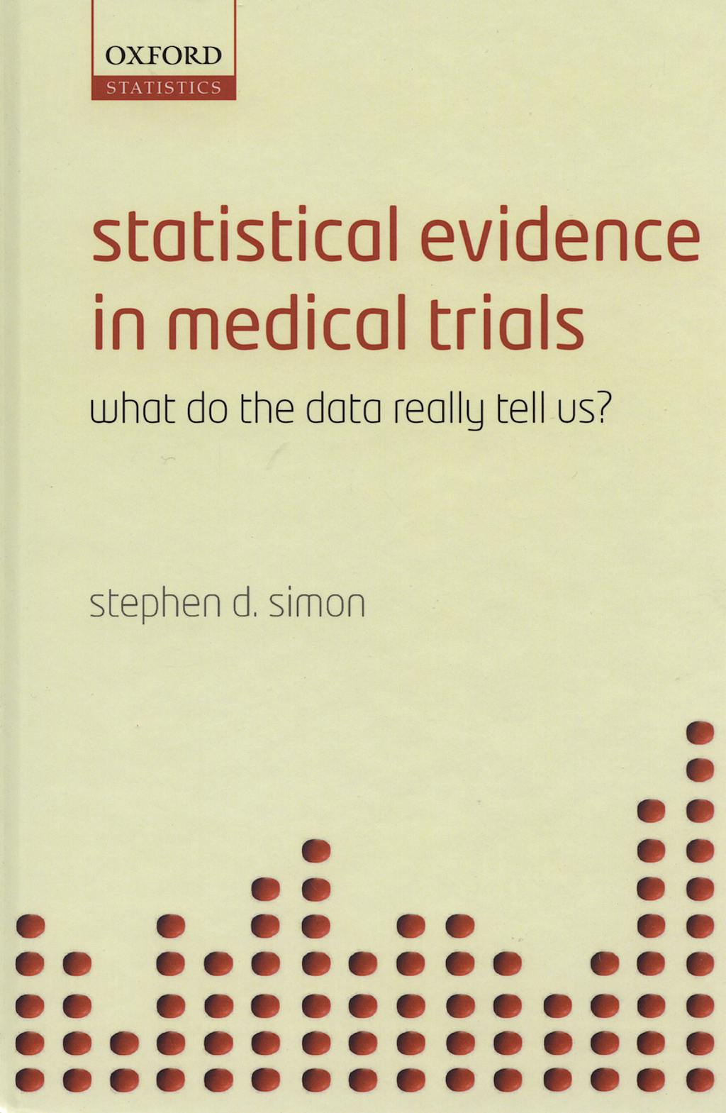 Portada del libro 9780198567608 Statistical Evidence in Medical Trials. What Do the Data Really Tell