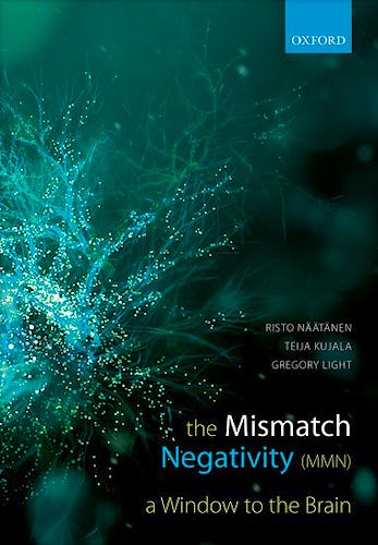 Portada del libro 9780198705079 The Mismatch Negativity. A Window to the Brain
