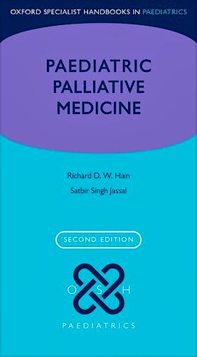 Portada del libro 9780198745457 Paediatric Palliative Medicine (Oxford Specialist Handbooks in Paediatrics)