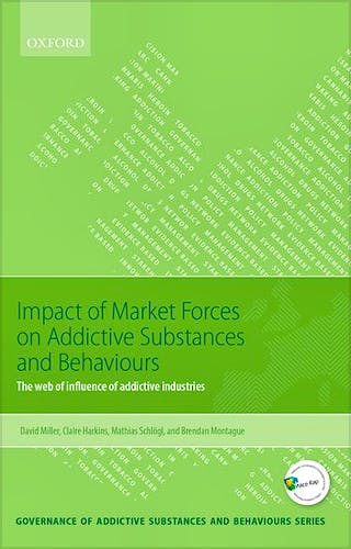 Portada del libro 9780198753261 Impact of Market Forces on Addictive Substances and Behaviours. the Web of Influence of Addictive Industries