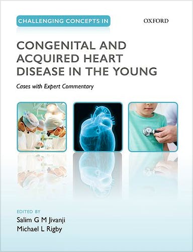 Portada del libro 9780198759447 Challenging Concepts in Congenital and Acquired Heart Disease in the Young. A Case-Based Approach with Expert Commentary