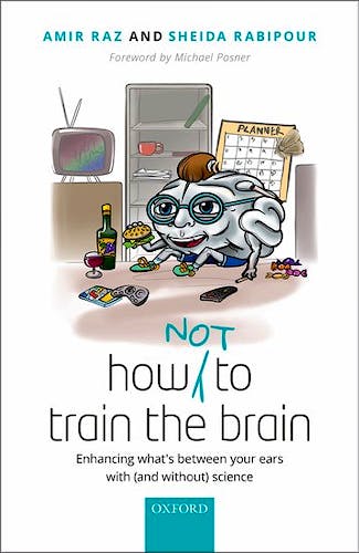 Portada del libro 9780198789673 How (Not) to Train the Brain. Enhancing What's between Your Ears with (and Without) Science
