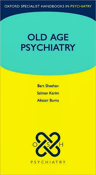 Portada del libro 9780199216529 Old Age Psychiatry (Oxford Specialist Handbooks in Psychiatry)