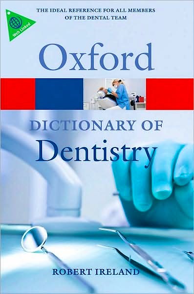 Portada del libro 9780199533015 A Dictionary of Dentistry (Oxford Paperback Reference)