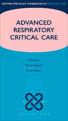 Portada del libro 9780199569281 Advanced Respiratory Critical Care (Oxford Specialist Handbooks)