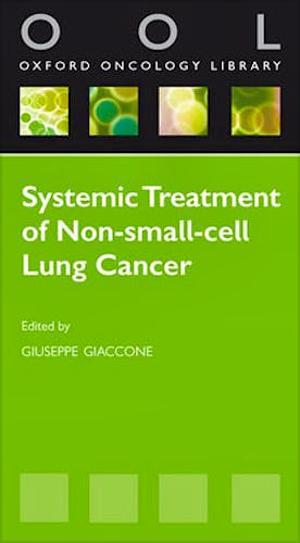 Portada del libro 9780199580484 Systemic Treatment of Non-Small Cell Lung Cancer (Oxford Oncology Library)