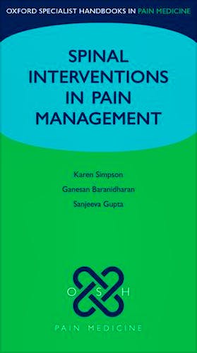 Portada del libro 9780199586912 Spinal Interventions in Pain Management (Oxford Specialist Handbooks in Pain Medicine)