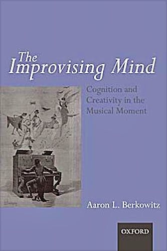 Portada del libro 9780199590957 The Improvising Mind. Cognition and Creativity in the Musical Moment