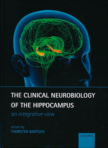 Portada del libro 9780199592388 The Clinical Neurobiology of the Hippocampus, an Integrative View