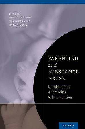 Portada del libro 9780199743100 Parenting and Substance Abuse. Developmental Approaches to Intervention