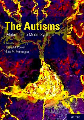 Portada del libro 9780199744312 The Autisms: Molecules to Model Systems