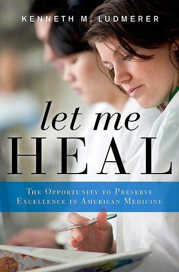 Portada del libro 9780199744541 Let Me Heal. the Opportunity to Preserve Excellence in American Medicine