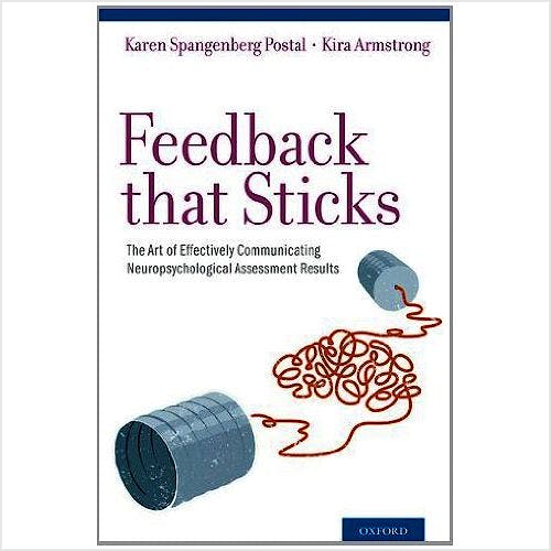 Portada del libro 9780199765690 Feedback That Sticks. the Art of Effectively Communicating Neuropsychological Assessment Results