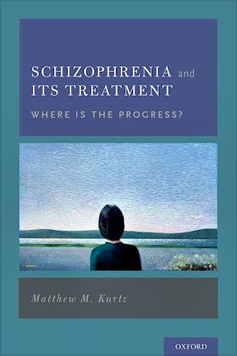 Portada del libro 9780199974443 Schizophrenia and Its Treatment. Where is the Progress?