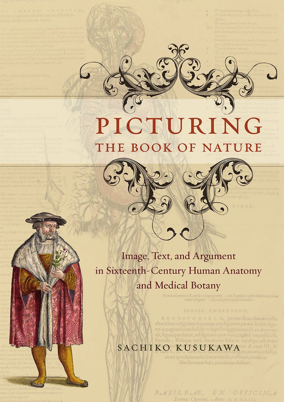 Portada del libro 9780226465296 Picturing the Book of Nature: Image, Text, and Argument in Sixteenth-Century Human Anatomy and Medical Botany
