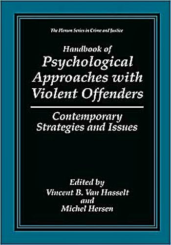 Portada del libro 9780306458453 Handbook of Psychological Approaches with Violent Offenders