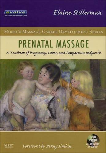 Portada del libro 9780323042536 Prenatal Massage. a Textbook of Pregnancy, Labor and Postpartum Bodywork
