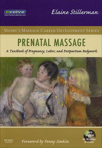 Portada del libro 9780323042536 Prenatal Massage. a Textbook of Pregnancy, Labor and Postpartum Bodywork
