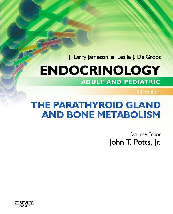 Portada del libro 9780323240635 Endocrinology. Adult and Pediatric: The Parathyroid Gland and Bone Metabolism