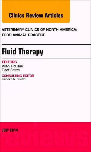 Portada del libro 9780323311755 Fluid and Electrolyte Therapy, an Issue of Veterinary Clinics of North America: Food Animal Practice, Vol. 30-2
